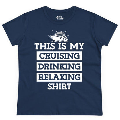 Cruise Drinking Shirt - Funny Cruise T-Shirt for Vacation Relaxation (Ladies Tee) in Navy - This Is My Cruising Drinking Relaxing Shirt - Funny Cruise Ship Tee