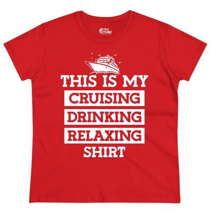 Cruise Drinking Shirt - Funny Cruise T-Shirt for Vacation Relaxation (Ladies Tee) in Red - This Is My Cruising Drinking Relaxing Shirt - Funny Cruise Ship Tee