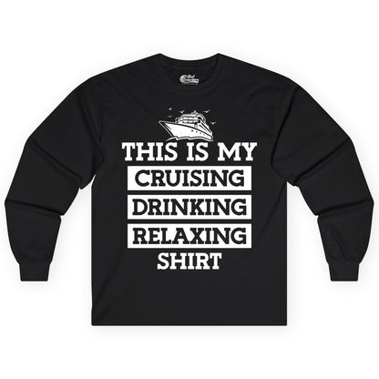 Cruise Drinking Shirt - Funny Cruise T-Shirt for Vacation Relaxation (Long Sleeve) in Black - This Is My Cruising Drinking Relaxing Shirt - Funny Cruise Ship Tee
