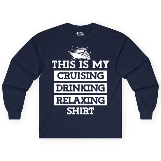 Cruise Drinking Shirt - Funny Cruise T-Shirt for Vacation Relaxation (Long Sleeve) in Navy - This Is My Cruising Drinking Relaxing Shirt - Funny Cruise Ship Tee