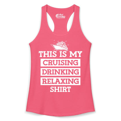 Cruise Drinking Shirt - Funny Cruise T-Shirt for Vacation Relaxation (Ladies Tank) in Hot Pink - This Is My Cruising Drinking Relaxing Shirt - Funny Cruise Ship Tee