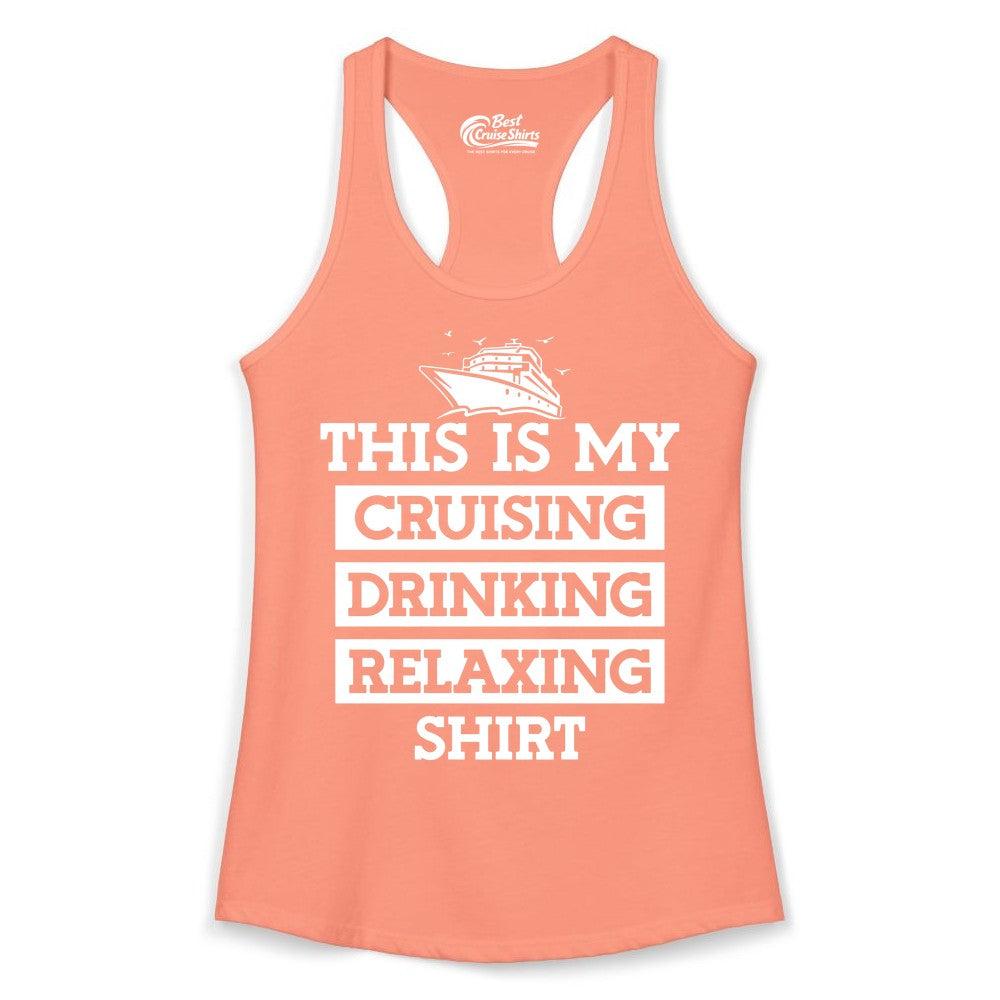 Cruise Drinking Shirt - Funny Cruise T-Shirt for Vacation Relaxation (Ladies Tank) in Solid Light Orange - This Is My Cruising Drinking Relaxing Shirt - Funny Cruise Ship Tee