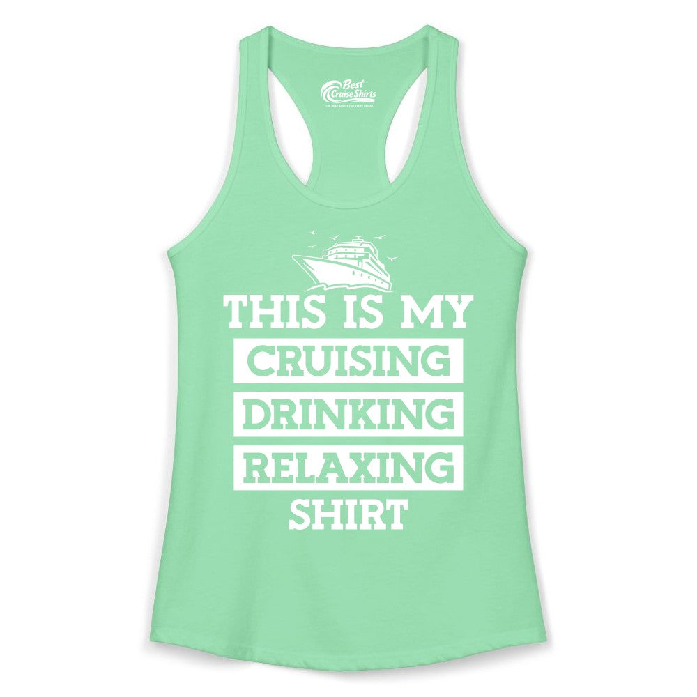 Cruise Drinking Shirt - Funny Cruise T-Shirt for Vacation Relaxation (Ladies Tank) in Solid Mint - This Is My Cruising Drinking Relaxing Shirt - Funny Cruise Ship Tee