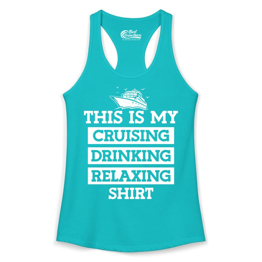 Cruise Drinking Shirt - Funny Cruise T-Shirt for Vacation Relaxation (Ladies Tank) in Tahiti Blue - This Is My Cruising Drinking Relaxing Shirt - Funny Cruise Ship Tee