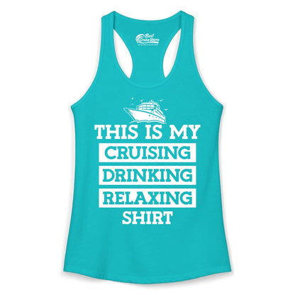 Cruise Drinking Shirt - Funny Cruise T-Shirt for Vacation Relaxation (Ladies Tank) in Tahiti Blue - This Is My Cruising Drinking Relaxing Shirt - Funny Cruise Ship Tee