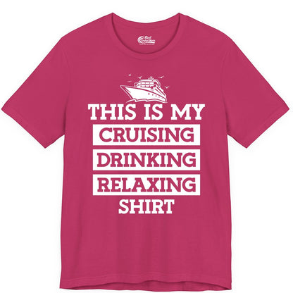 Cruise Drinking Shirt - Funny Cruise T-Shirt for Vacation Relaxation (Premium Tee) in Berry - This Is My Cruising Drinking Relaxing Shirt - Funny Cruise Ship Tee