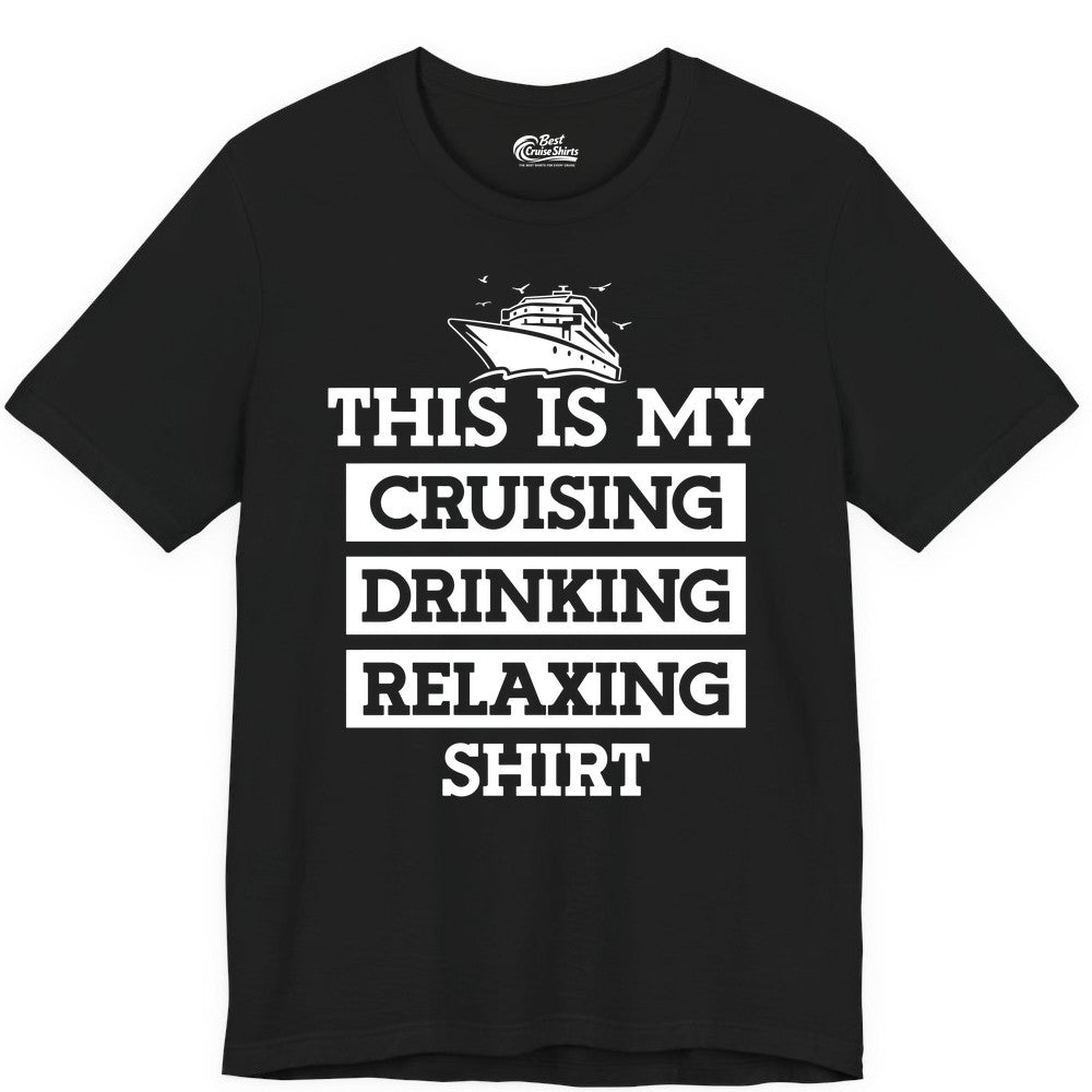 Cruise Drinking Shirt - Funny Cruise T-Shirt for Vacation Relaxation (Premium Tee) in Black - This Is My Cruising Drinking Relaxing Shirt - Funny Cruise Ship Tee