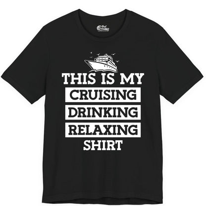 Cruise Drinking Shirt - Funny Cruise T-Shirt for Vacation Relaxation (Premium Tee) in Black - This Is My Cruising Drinking Relaxing Shirt - Funny Cruise Ship Tee