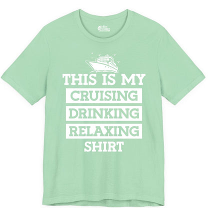 Cruise Drinking Shirt - Funny Cruise T-Shirt for Vacation Relaxation (Premium Tee) in Mint - This Is My Cruising Drinking Relaxing Shirt - Funny Cruise Ship Tee