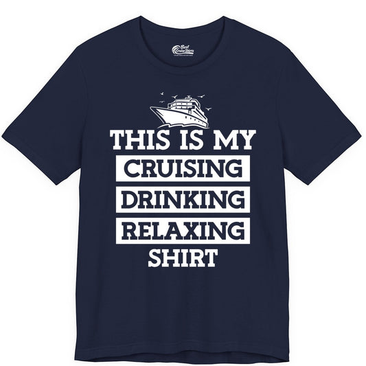 Cruise Drinking Shirt - Funny Cruise T-Shirt for Vacation Relaxation (Premium Tee) in Navy - This Is My Cruising Drinking Relaxing Shirt - Funny Cruise Ship Tee