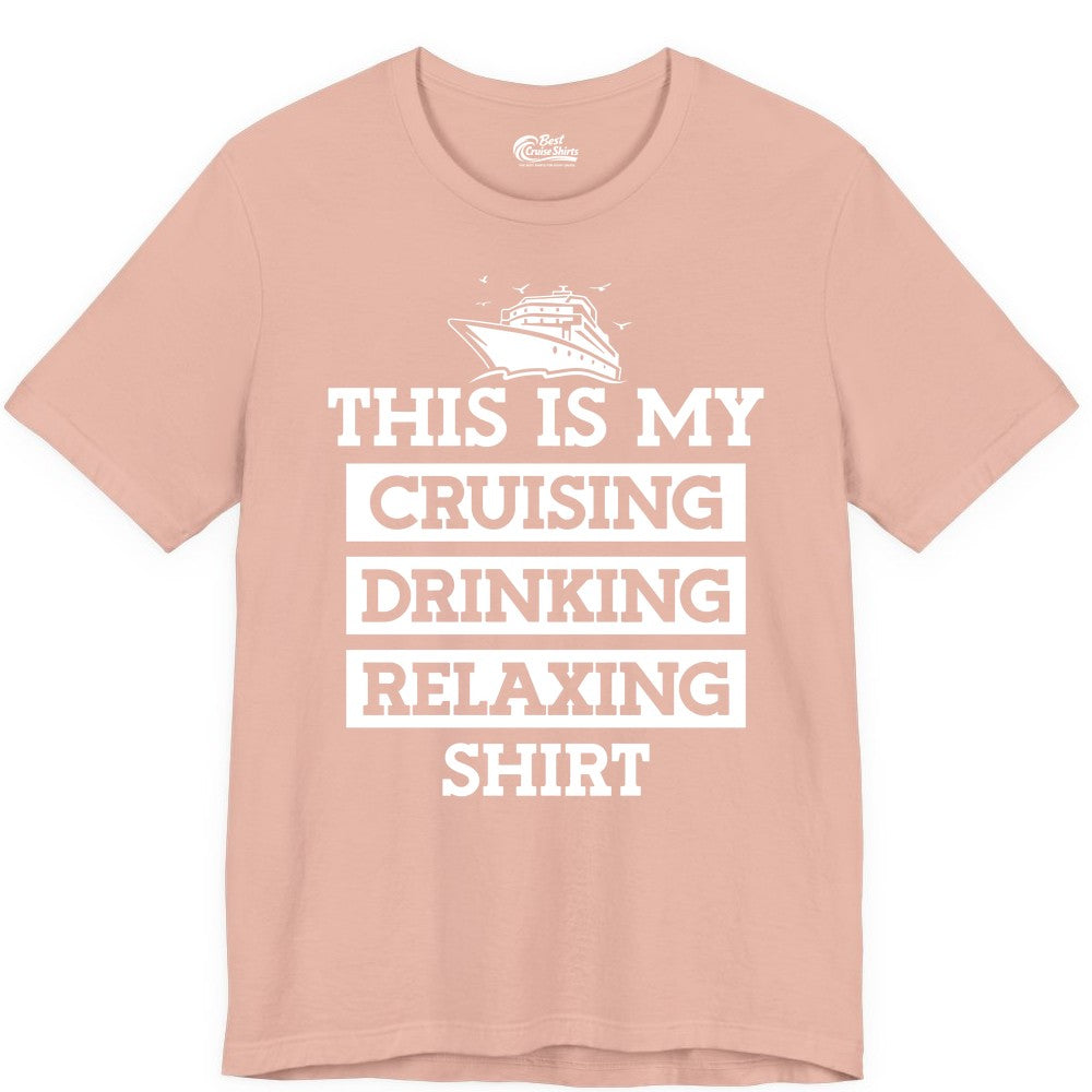 Cruise Drinking Shirt - Funny Cruise T-Shirt for Vacation Relaxation (Premium Tee) in Peach - This Is My Cruising Drinking Relaxing Shirt - Funny Cruise Ship Tee