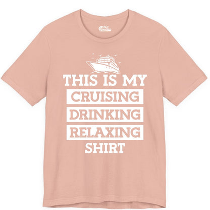 Cruise Drinking Shirt - Funny Cruise T-Shirt for Vacation Relaxation (Premium Tee) in Peach - This Is My Cruising Drinking Relaxing Shirt - Funny Cruise Ship Tee