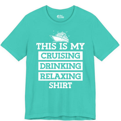 Cruise Drinking Shirt - Funny Cruise T-Shirt for Vacation Relaxation (Premium Tee) in Teal - This Is My Cruising Drinking Relaxing Shirt - Funny Cruise Ship Tee
