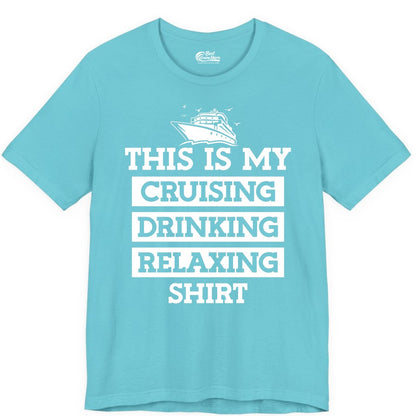 Cruise Drinking Shirt - Funny Cruise T-Shirt for Vacation Relaxation (Premium Tee) in Turquoise - This Is My Cruising Drinking Relaxing Shirt - Funny Cruise Ship Tee