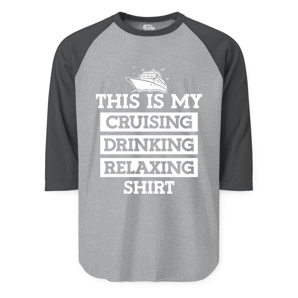 Cruise Drinking Shirt - Funny Cruise T-Shirt for Vacation Relaxation (Raglan) in Heather GreyHeather Charcoal - This Is My Cruising Drinking Relaxing Shirt - Funny Cruise Ship Tee