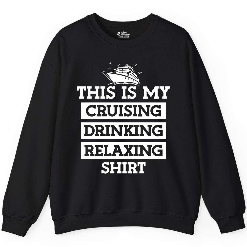 This Is My Cruising Drinking Relaxing Shirt - Funny Cruise Ship Tee Sweatshirt - View 2 - Best Cruise Shirts