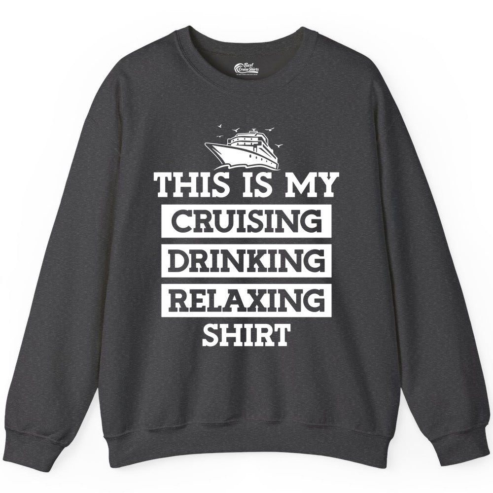 This Is My Cruising Drinking Relaxing Shirt - Funny Cruise Ship Tee Sweatshirt - View 3 - Best Cruise Shirts