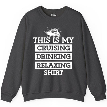 This Is My Cruising Drinking Relaxing Shirt - Funny Cruise Ship Tee Sweatshirt - View 3 - Best Cruise Shirts