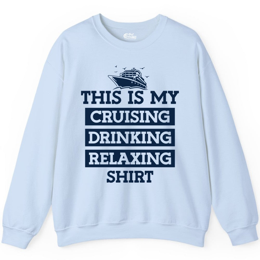 This Is My Cruising Drinking Relaxing Shirt - Funny Cruise Ship Tee Sweatshirt - View 4 - Best Cruise Shirts