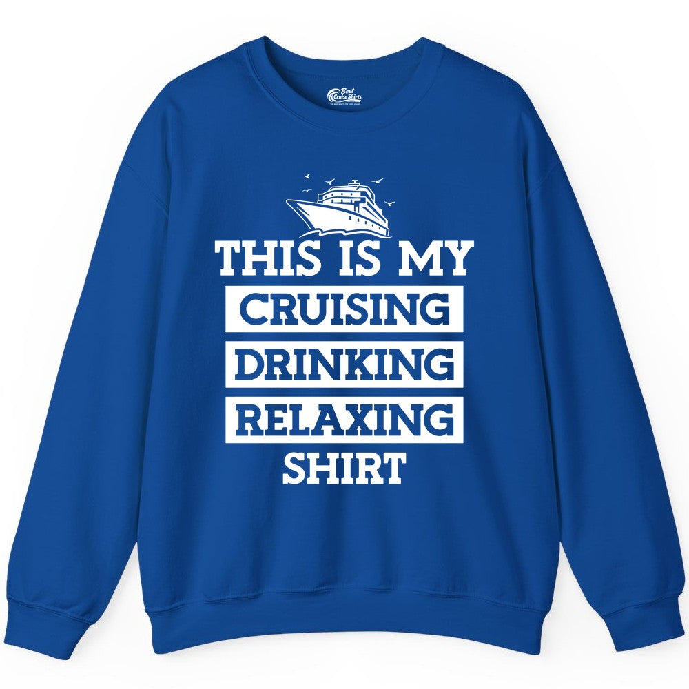 This Is My Cruising Drinking Relaxing Shirt - Funny Cruise Ship Tee Sweatshirt - View 6 - Best Cruise Shirts