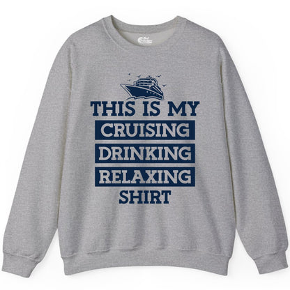This Is My Cruising Drinking Relaxing Shirt - Funny Cruise Ship Tee Sweatshirt - View 8 - Best Cruise Shirts