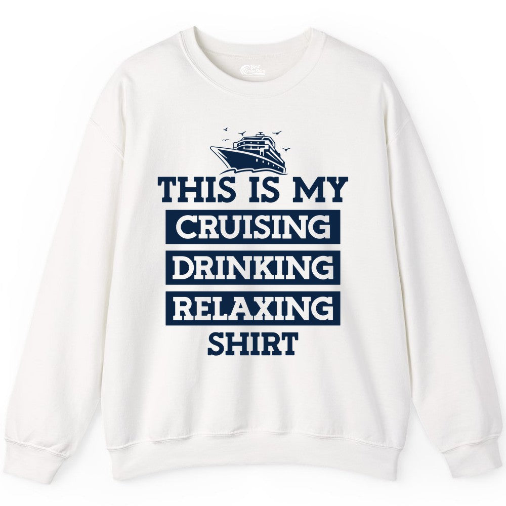 This Is My Cruising Drinking Relaxing Shirt - Funny Cruise Ship Tee Sweatshirt - View 9 - Best Cruise Shirts