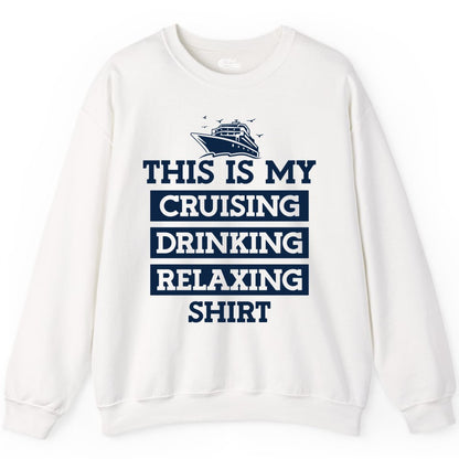 This Is My Cruising Drinking Relaxing Shirt - Funny Cruise Ship Tee Sweatshirt - View 9 - Best Cruise Shirts