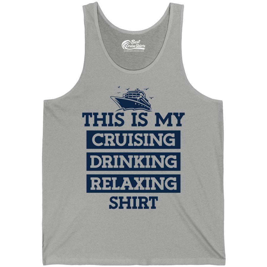 Cruise Drinking Shirt - Funny Cruise T-Shirt for Vacation Relaxation (Tank Top) in Athletic Heather - This Is My Cruising Drinking Relaxing Shirt - Funny Cruise Ship Tee