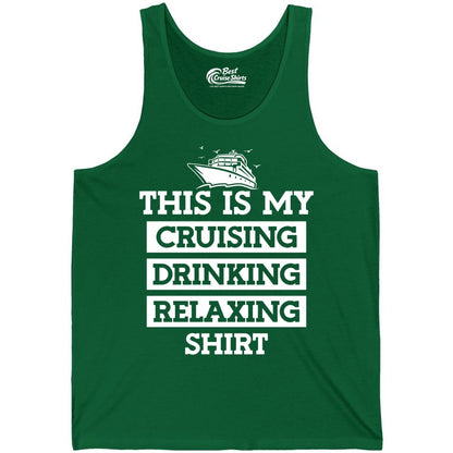Cruise Drinking Shirt - Funny Cruise T-Shirt for Vacation Relaxation (Tank Top) in Kelly - This Is My Cruising Drinking Relaxing Shirt - Funny Cruise Ship Tee