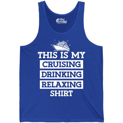 Cruise Drinking Shirt - Funny Cruise T-Shirt for Vacation Relaxation (Tank Top) in True Royal - This Is My Cruising Drinking Relaxing Shirt - Funny Cruise Ship Tee