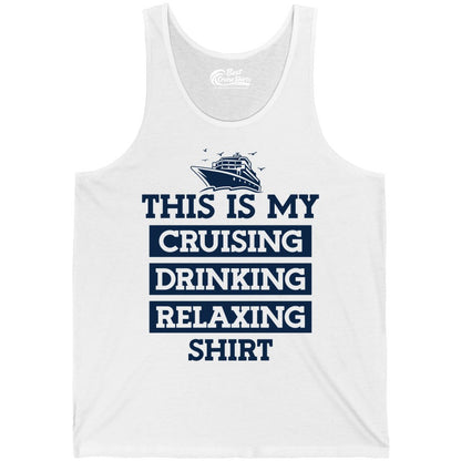 Cruise Drinking Shirt - Funny Cruise T-Shirt for Vacation Relaxation (Tank Top) in White - This Is My Cruising Drinking Relaxing Shirt - Funny Cruise Ship Tee