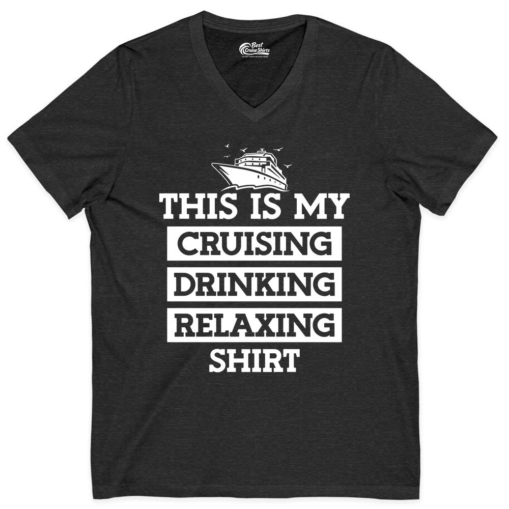Cruise Drinking Shirt - Funny Cruise T-Shirt for Vacation Relaxation (V-Neck) in Dark Grey Heather - This Is My Cruising Drinking Relaxing Shirt - Funny Cruise Ship Tee