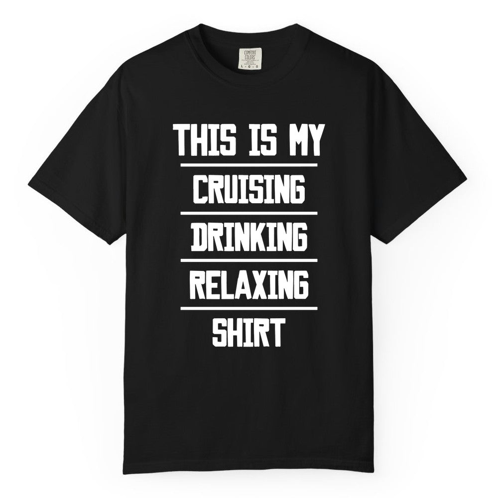 Cruise Drinking Shirt - Funny Relaxing Cruise Vacation Shirt for Adults (Comfort Color) in Black - This Is My Cruising Drinking Relaxing Shirt Funny Cruise Tee