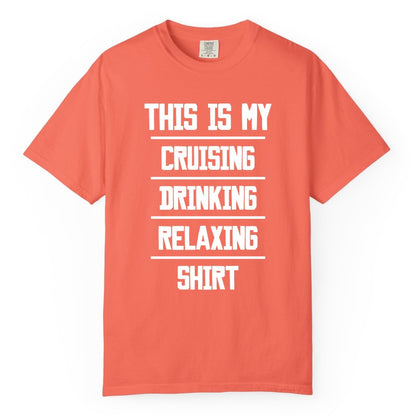 Cruise Drinking Shirt - Funny Relaxing Cruise Vacation Shirt for Adults (Comfort Color) in Bright Salmon - This Is My Cruising Drinking Relaxing Shirt Funny Cruise Tee