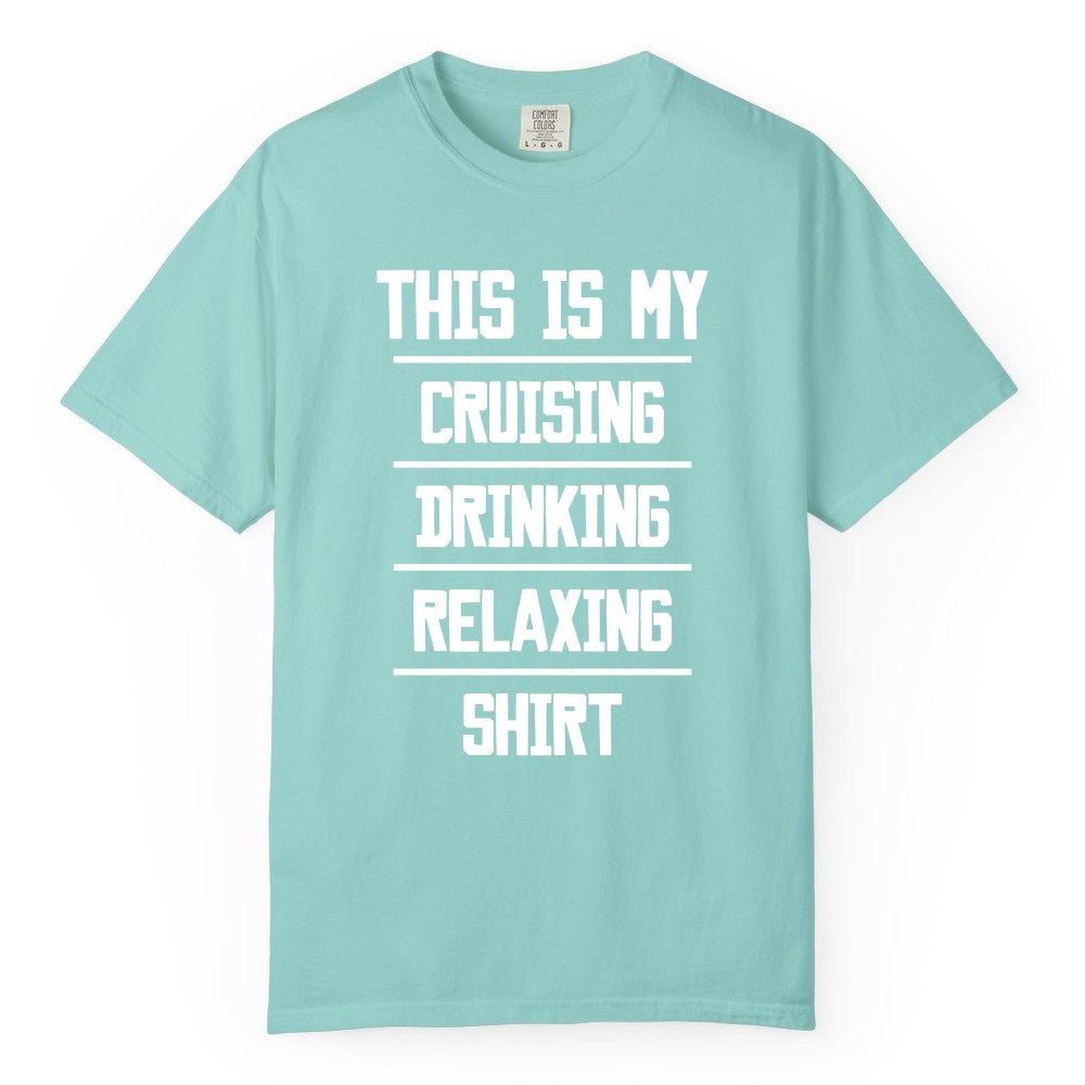 Cruise Drinking Shirt - Funny Relaxing Cruise Vacation Shirt for Adults (Comfort Color) in Chalky Mint - This Is My Cruising Drinking Relaxing Shirt Funny Cruise Tee