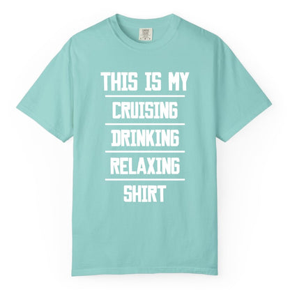 Cruise Drinking Shirt - Funny Relaxing Cruise Vacation Shirt for Adults (Comfort Color) in Chalky Mint - This Is My Cruising Drinking Relaxing Shirt Funny Cruise Tee