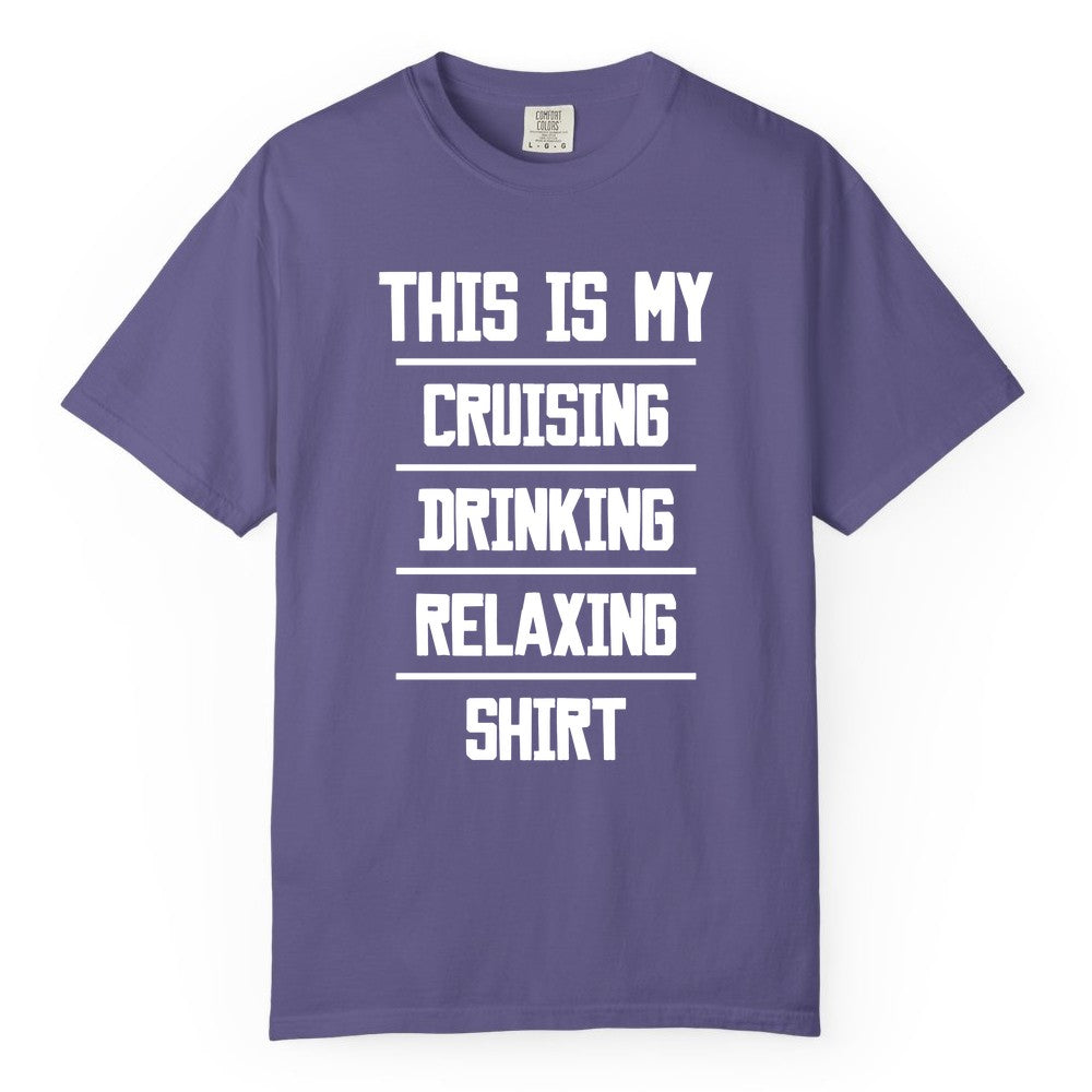 Cruise Drinking Shirt - Funny Relaxing Cruise Vacation Shirt for Adults (Comfort Color) in Grape - This Is My Cruising Drinking Relaxing Shirt Funny Cruise Tee