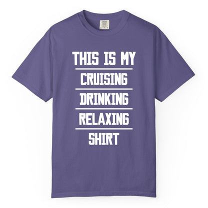 Cruise Drinking Shirt - Funny Relaxing Cruise Vacation Shirt for Adults (Comfort Color) in Grape - This Is My Cruising Drinking Relaxing Shirt Funny Cruise Tee