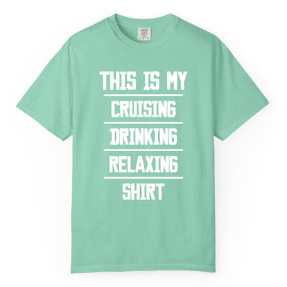 Cruise Drinking Shirt - Funny Relaxing Cruise Vacation Shirt for Adults (Comfort Color) in Island Reef - This Is My Cruising Drinking Relaxing Shirt Funny Cruise Tee