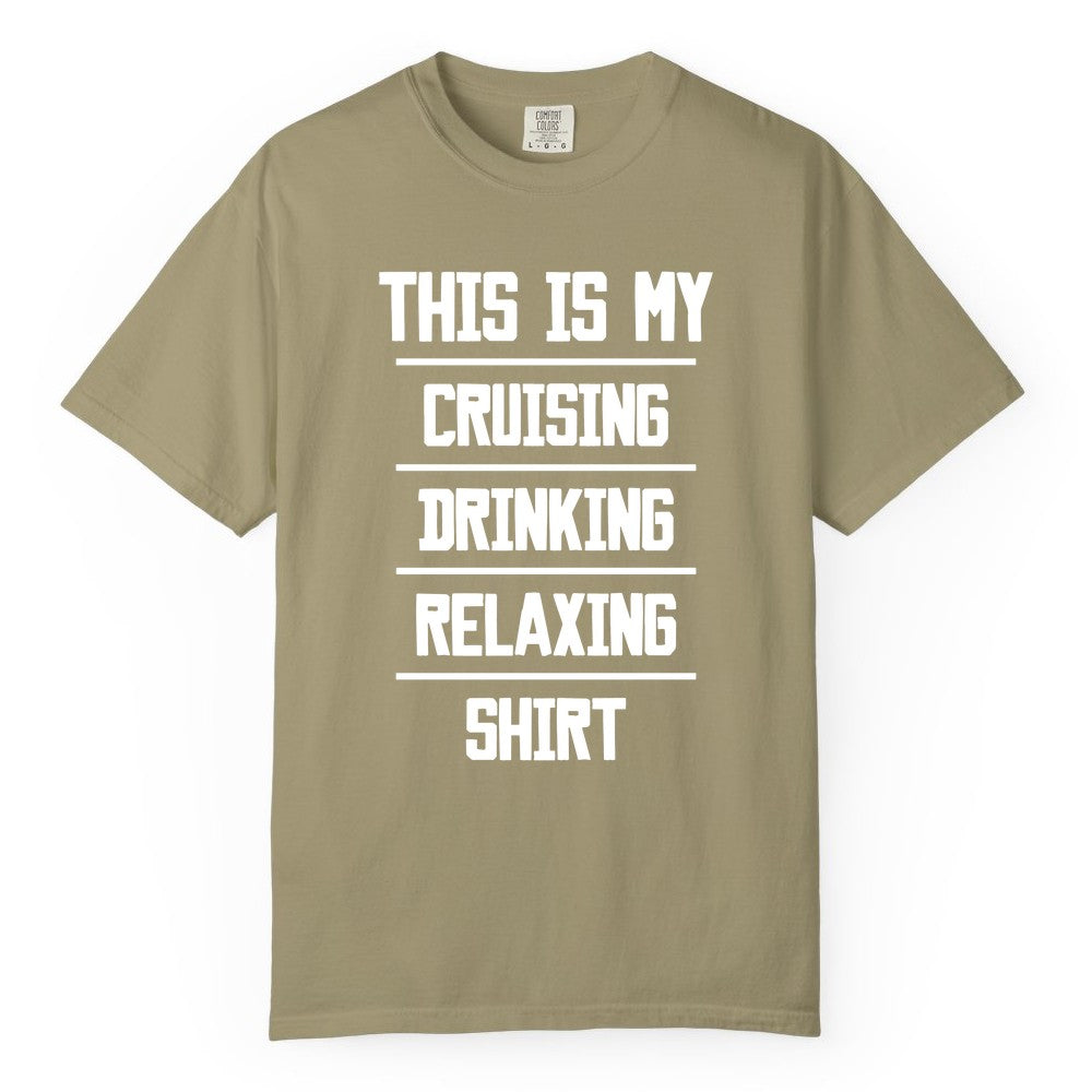 Cruise Drinking Shirt - Funny Relaxing Cruise Vacation Shirt for Adults (Comfort Color) in Khaki - This Is My Cruising Drinking Relaxing Shirt Funny Cruise Tee