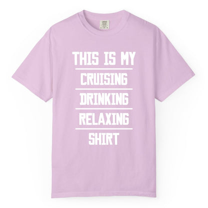 Cruise Drinking Shirt - Funny Relaxing Cruise Vacation Shirt for Adults (Comfort Color) in Orchid - This Is My Cruising Drinking Relaxing Shirt Funny Cruise Tee