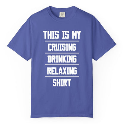 Cruise Drinking Shirt - Funny Relaxing Cruise Vacation Shirt for Adults (Comfort Color) in Periwinkle - This Is My Cruising Drinking Relaxing Shirt Funny Cruise Tee