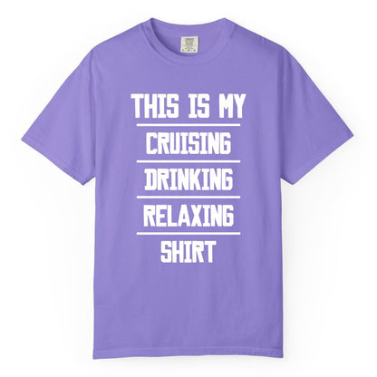 Cruise Drinking Shirt - Funny Relaxing Cruise Vacation Shirt for Adults (Comfort Color) in Violet - This Is My Cruising Drinking Relaxing Shirt Funny Cruise Tee
