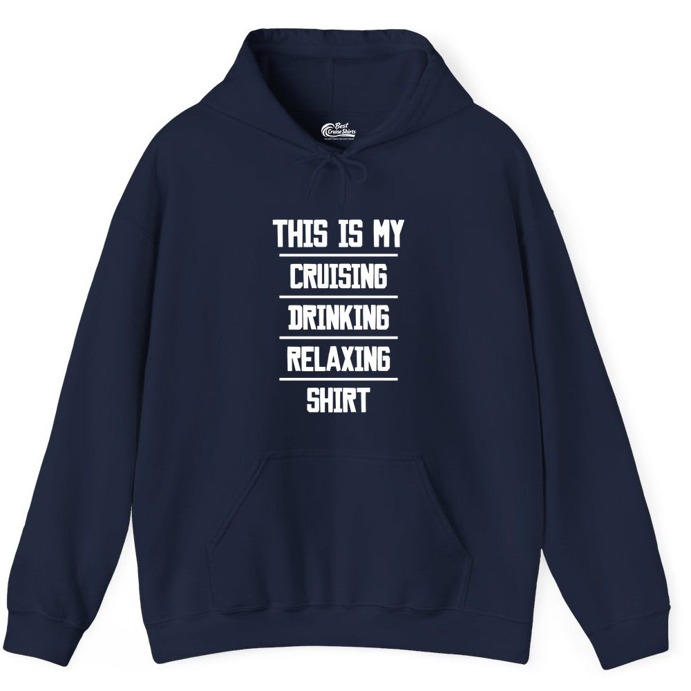 Cruise Drinking Shirt - Funny Relaxing Cruise Vacation Shirt for Adults (Hoodie) in Navy - This Is My Cruising Drinking Relaxing Shirt Funny Cruise Tee