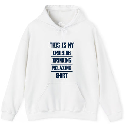 Cruise Drinking Shirt - Funny Relaxing Cruise Vacation Shirt for Adults (Hoodie) in White - This Is My Cruising Drinking Relaxing Shirt Funny Cruise Tee