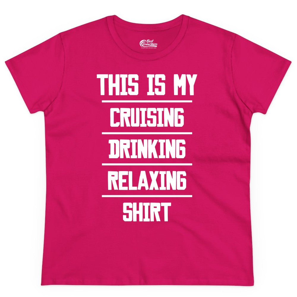 Cruise Drinking Shirt - Funny Relaxing Cruise Vacation Shirt for Adults (Ladies Tee) in Heliconia - This Is My Cruising Drinking Relaxing Shirt Funny Cruise Tee