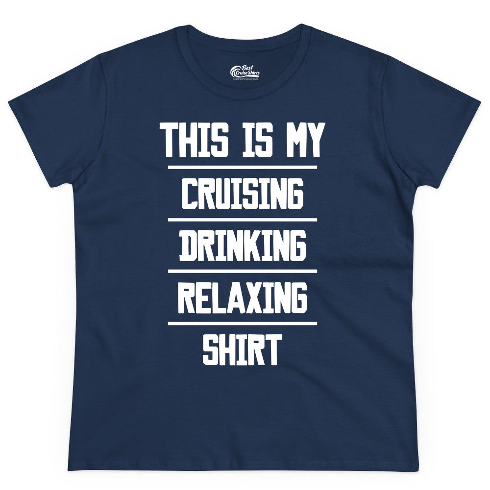 Cruise Drinking Shirt - Funny Relaxing Cruise Vacation Shirt for Adults (Ladies Tee) in Navy - This Is My Cruising Drinking Relaxing Shirt Funny Cruise Tee
