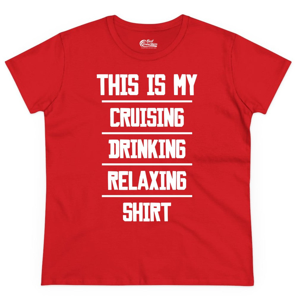 Cruise Drinking Shirt - Funny Relaxing Cruise Vacation Shirt for Adults (Ladies Tee) in Red - This Is My Cruising Drinking Relaxing Shirt Funny Cruise Tee