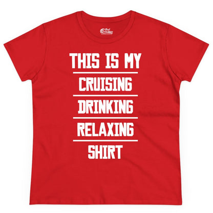 Cruise Drinking Shirt - Funny Relaxing Cruise Vacation Shirt for Adults (Ladies Tee) in Red - This Is My Cruising Drinking Relaxing Shirt Funny Cruise Tee