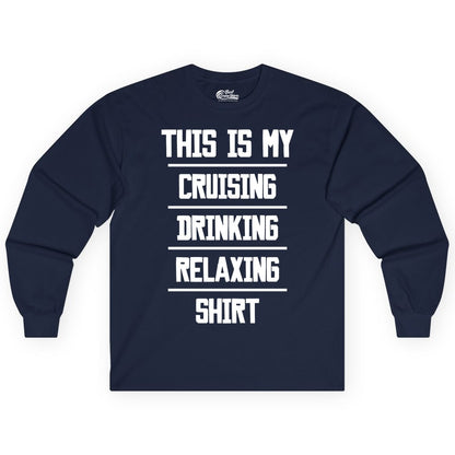 Cruise Drinking Shirt - Funny Relaxing Cruise Vacation Shirt for Adults (Long Sleeve) in Navy - This Is My Cruising Drinking Relaxing Shirt Funny Cruise Tee